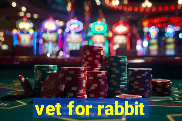 vet for rabbit