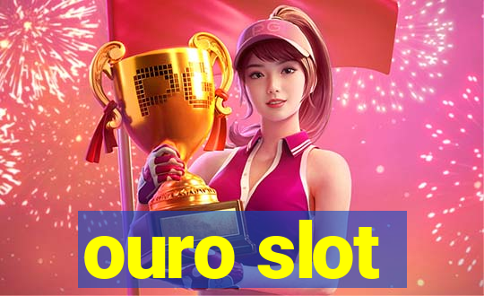 ouro slot