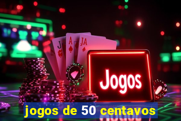 jogos de 50 centavos