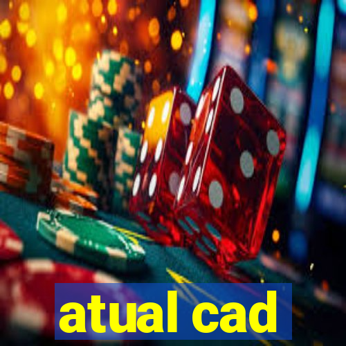 atual cad