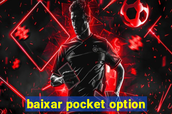 baixar pocket option