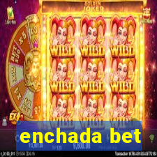 enchada bet