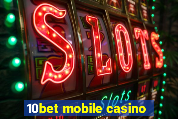 10bet mobile casino