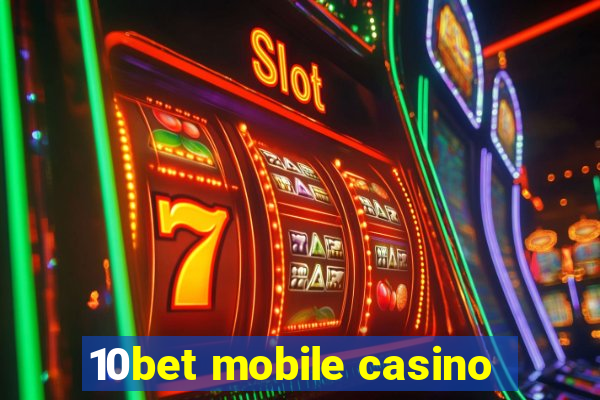 10bet mobile casino