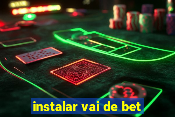 instalar vai de bet