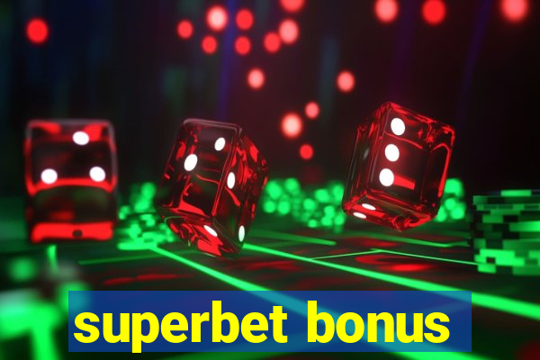 superbet bonus