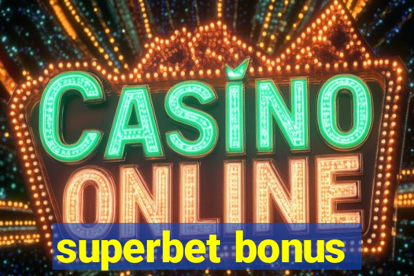 superbet bonus