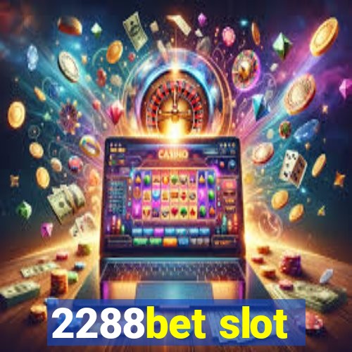 2288bet slot