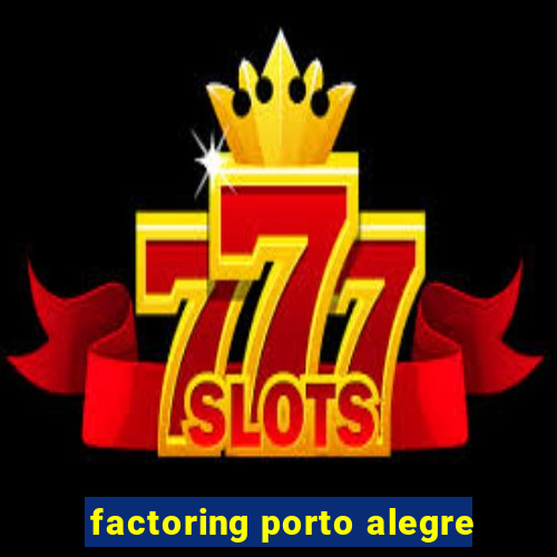 factoring porto alegre