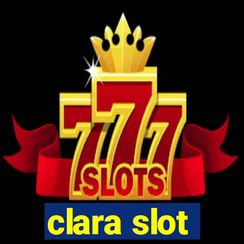 clara slot