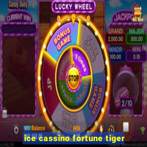 ice cassino fortune tiger