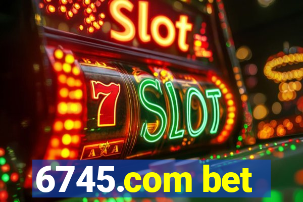 6745.com bet