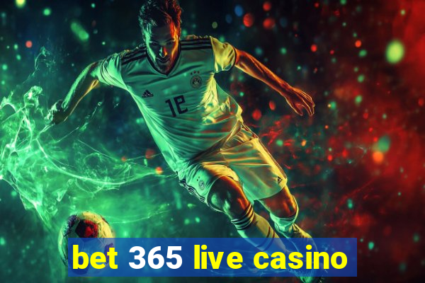 bet 365 live casino