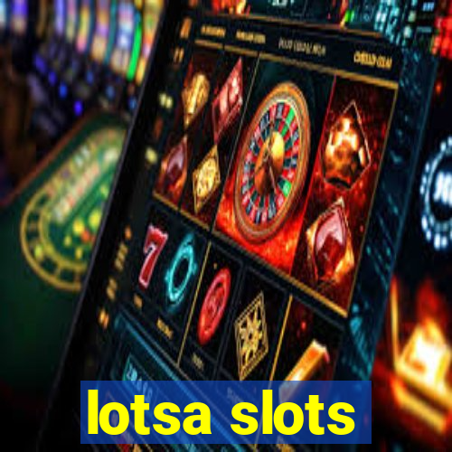 lotsa slots