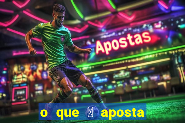 o que 茅 aposta multipla betano