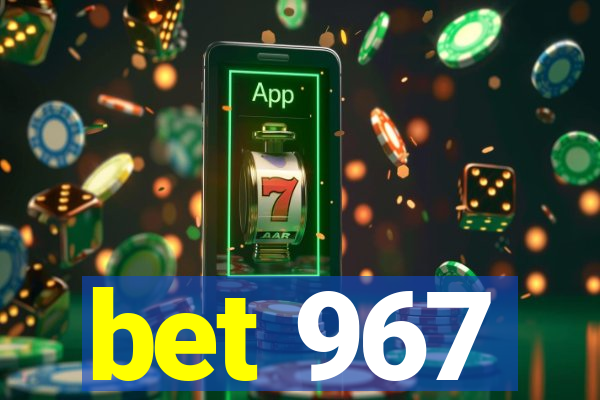 bet 967