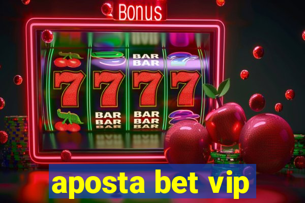 aposta bet vip