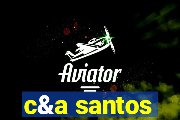 c&a santos