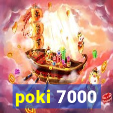 poki 7000