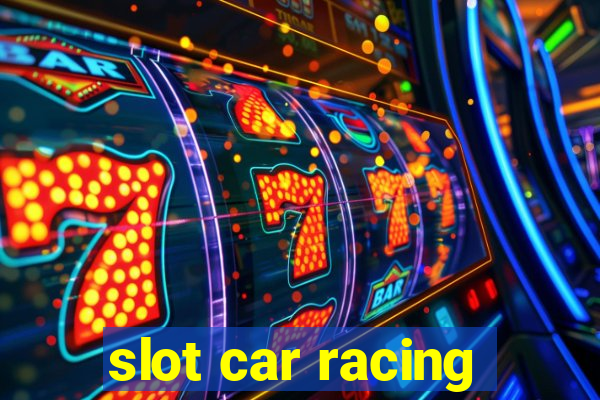 slot car racing