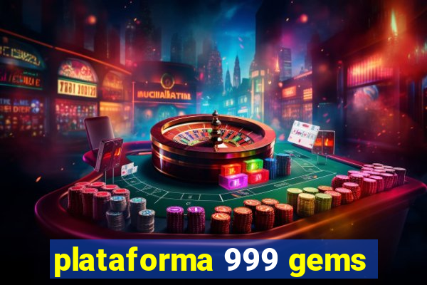 plataforma 999 gems