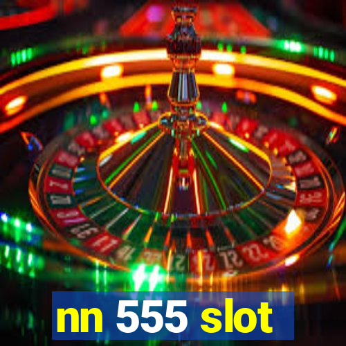 nn 555 slot