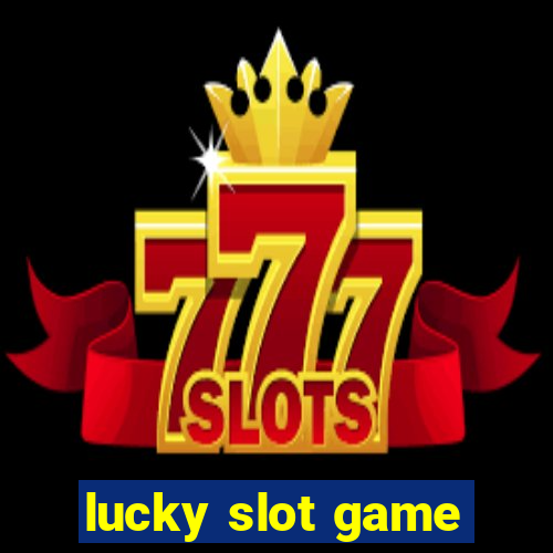 lucky slot game