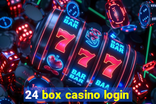 24 box casino login