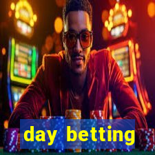 day betting