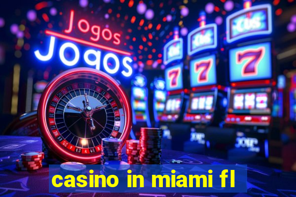 casino in miami fl