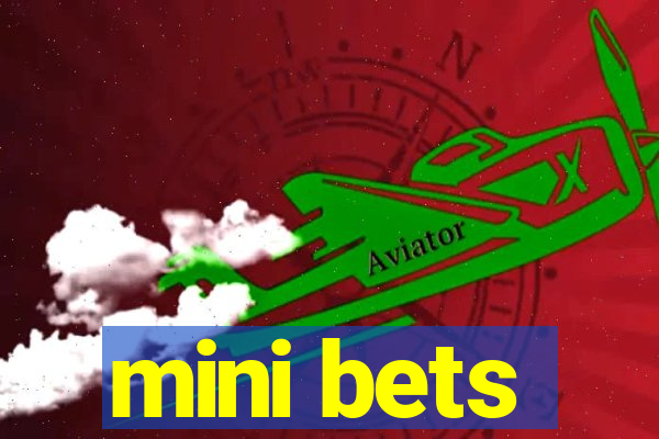 mini bets