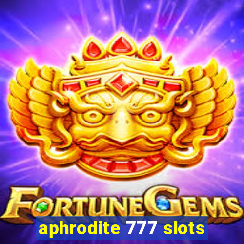 aphrodite 777 slots