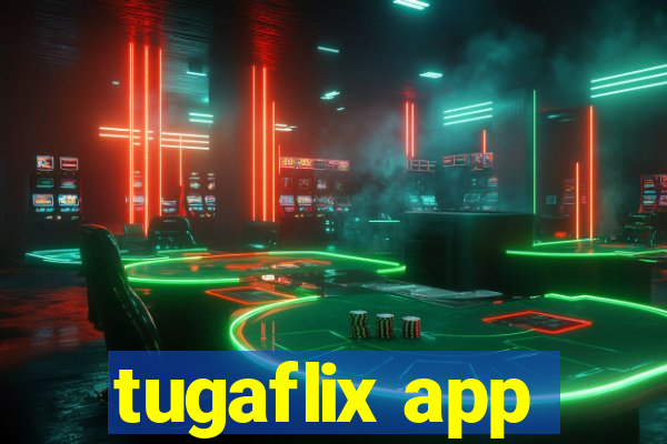 tugaflix app