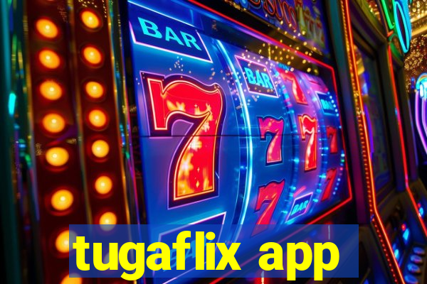 tugaflix app