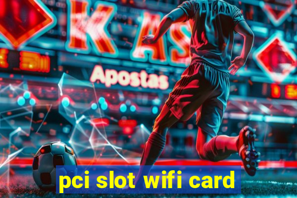 pci slot wifi card