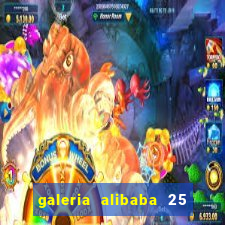 galeria alibaba 25 de mar莽o