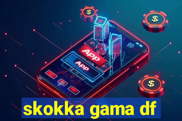 skokka gama df