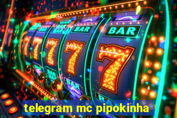 telegram mc pipokinha