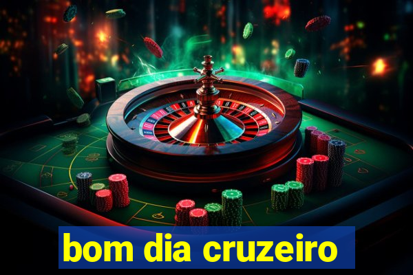 bom dia cruzeiro