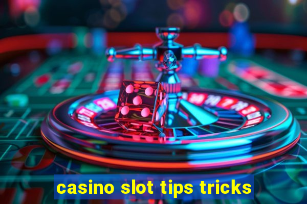 casino slot tips tricks