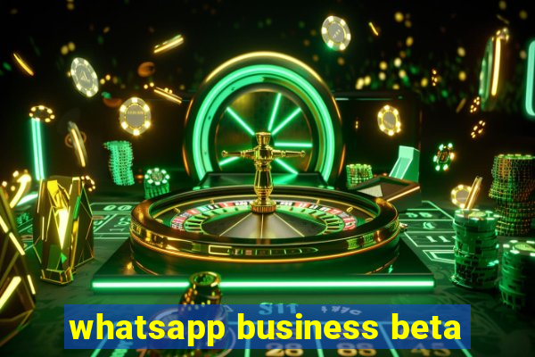 whatsapp business beta