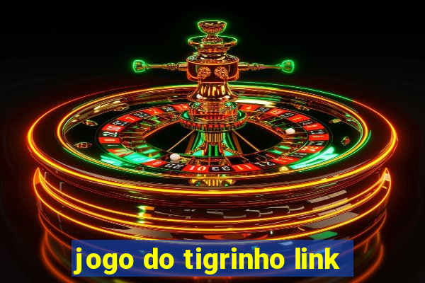 jogo do tigrinho link