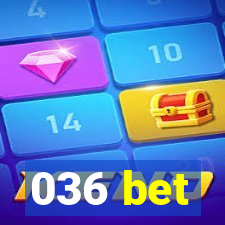 036 bet