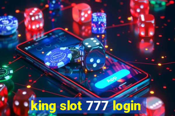 king slot 777 login