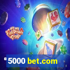 5000 bet.com