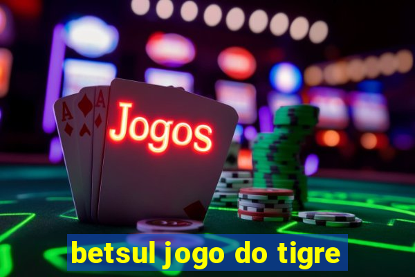 betsul jogo do tigre