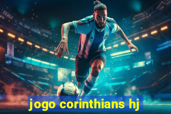 jogo corinthians hj