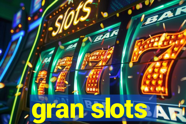 gran slots