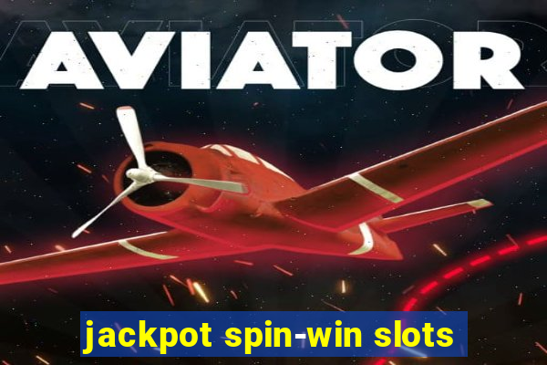 jackpot spin-win slots