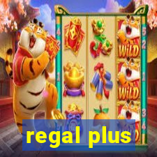 regal plus